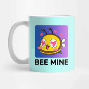 Bee Mine | Be Mine Bees Pun Mug